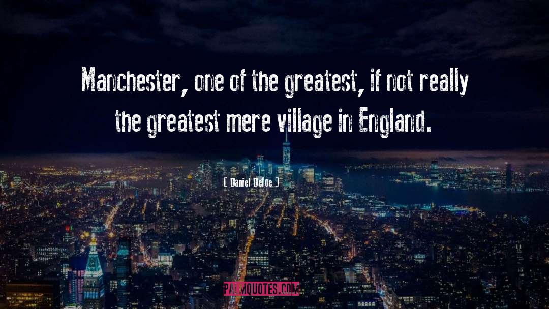 East Village quotes by Daniel Defoe