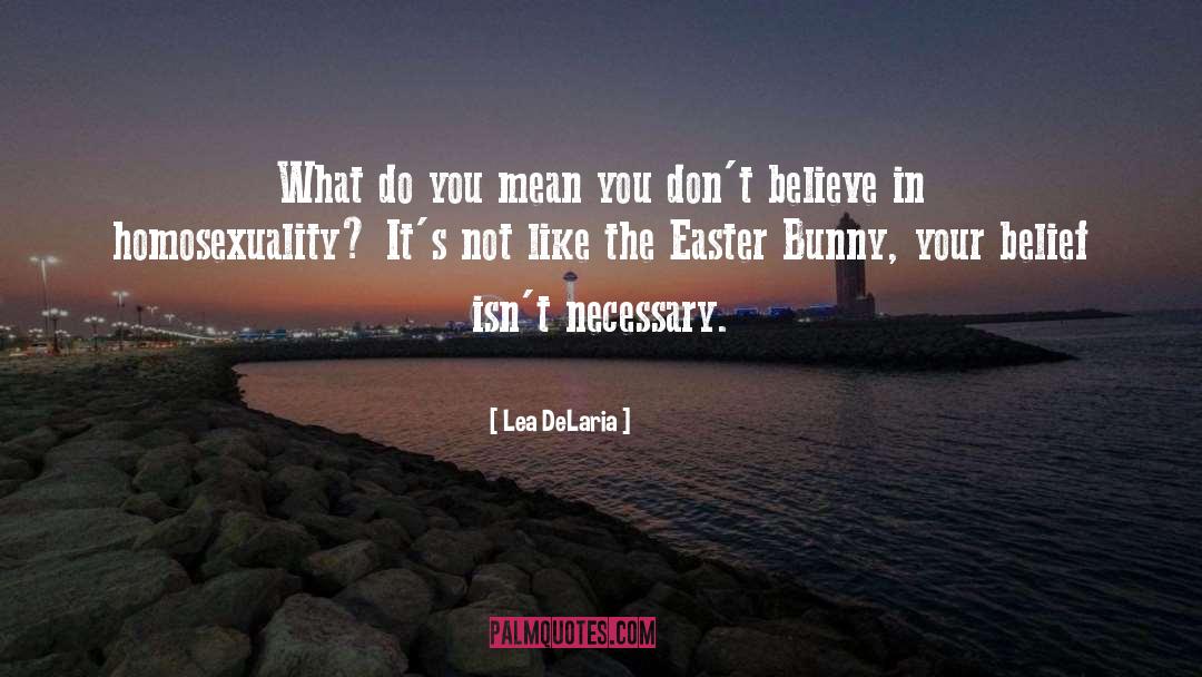 Easter Bunny quotes by Lea DeLaria