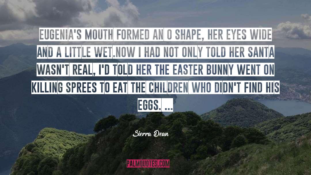 Easter Bunny quotes by Sierra Dean