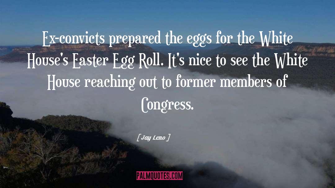 Easter Egg quotes by Jay Leno