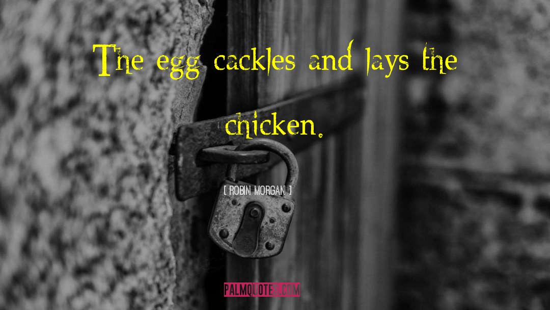 Easter Egg quotes by Robin Morgan