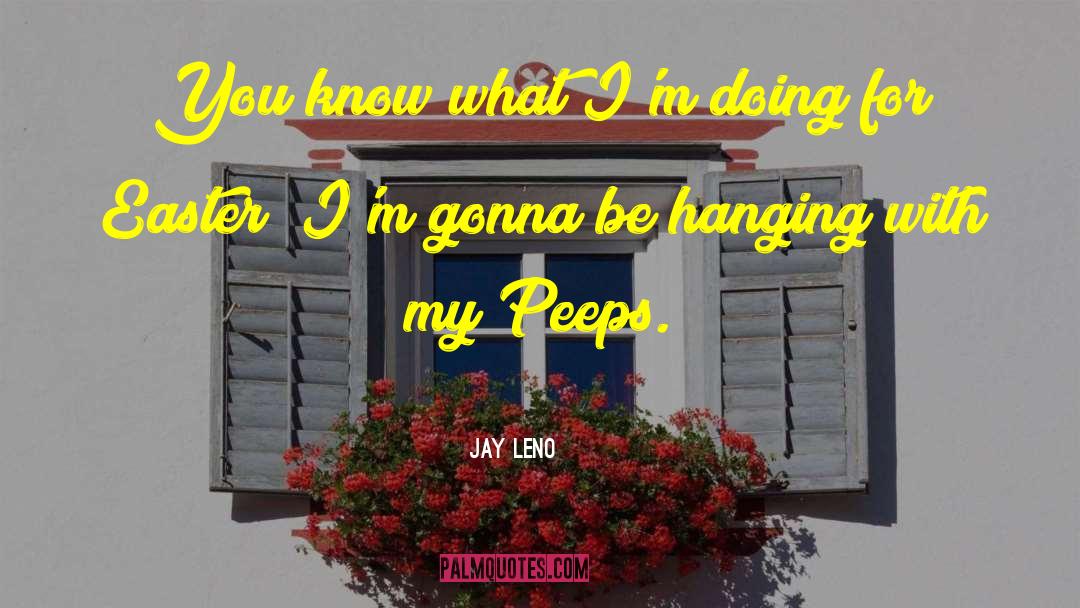 Easter quotes by Jay Leno