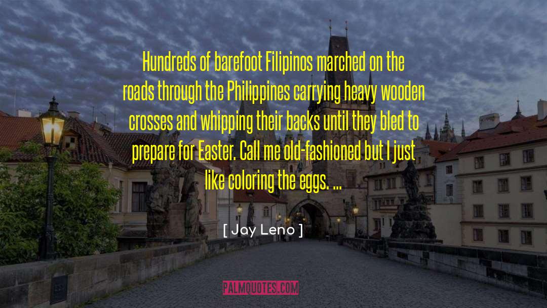 Easter quotes by Jay Leno