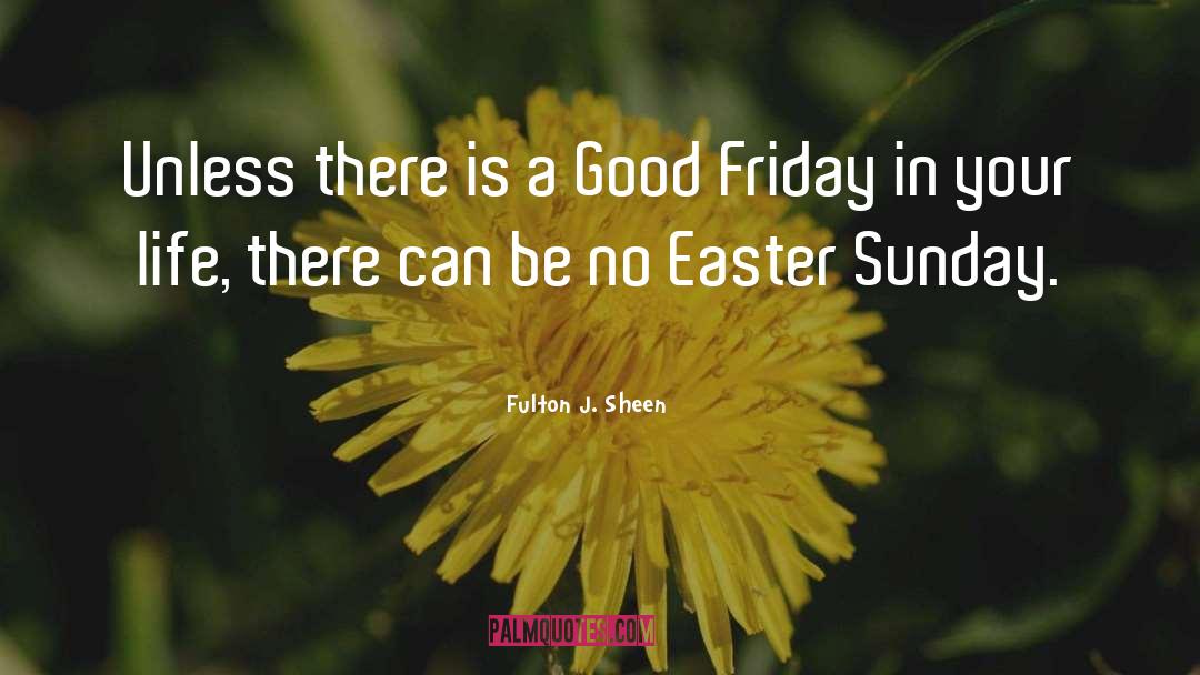Easter Sunday quotes by Fulton J. Sheen