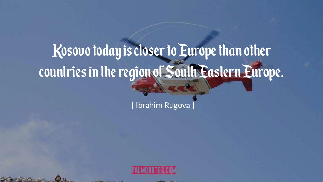 Eastern Europe quotes by Ibrahim Rugova