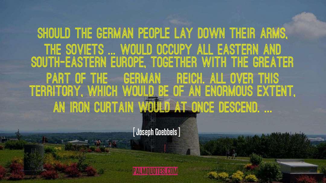 Eastern Europe quotes by Joseph Goebbels