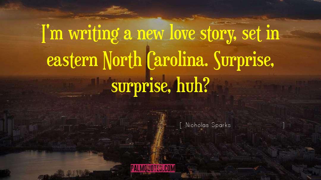 Eastern North Carolina quotes by Nicholas Sparks