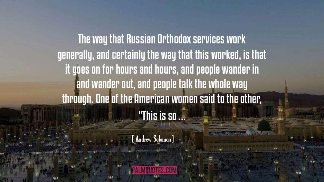 Eastern Orthodox Church quotes by Andrew Solomon