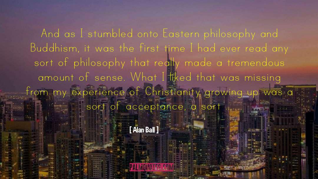 Eastern Philosophy quotes by Alan Ball