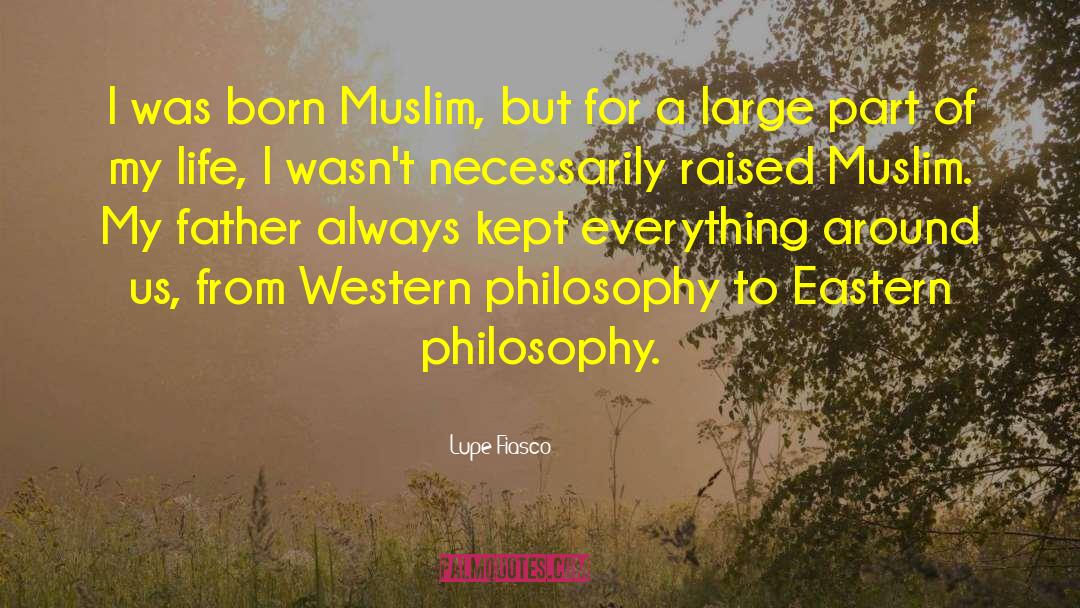Eastern Philosophy quotes by Lupe Fiasco