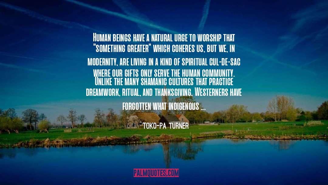 Easterners Vs Westerners quotes by Toko-pa Turner