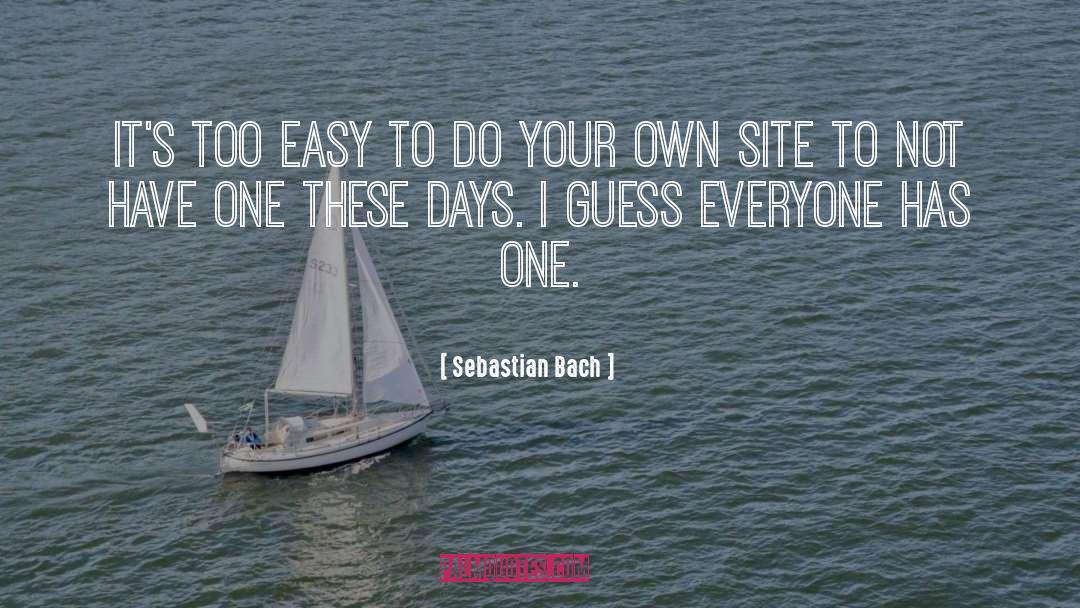 Easy Days quotes by Sebastian Bach