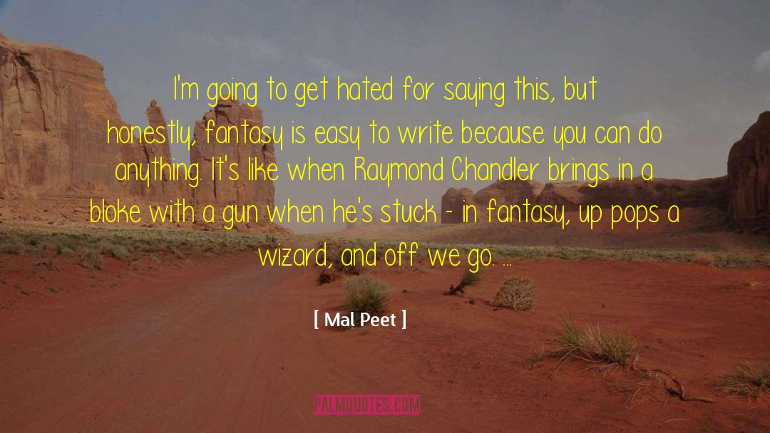 Easy Going Person quotes by Mal Peet