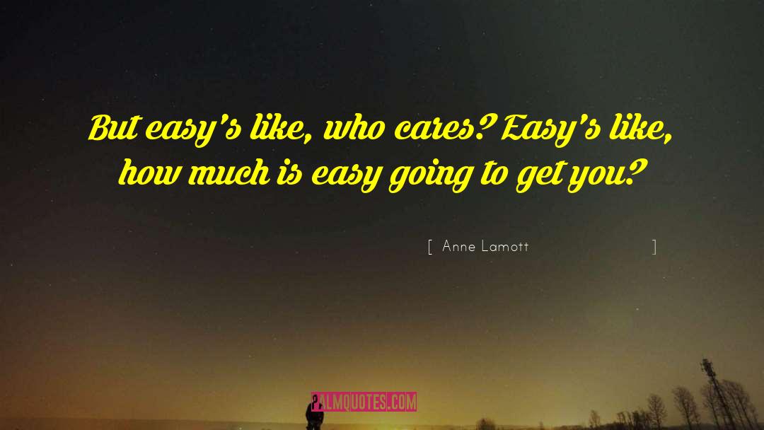 Easy Going quotes by Anne Lamott