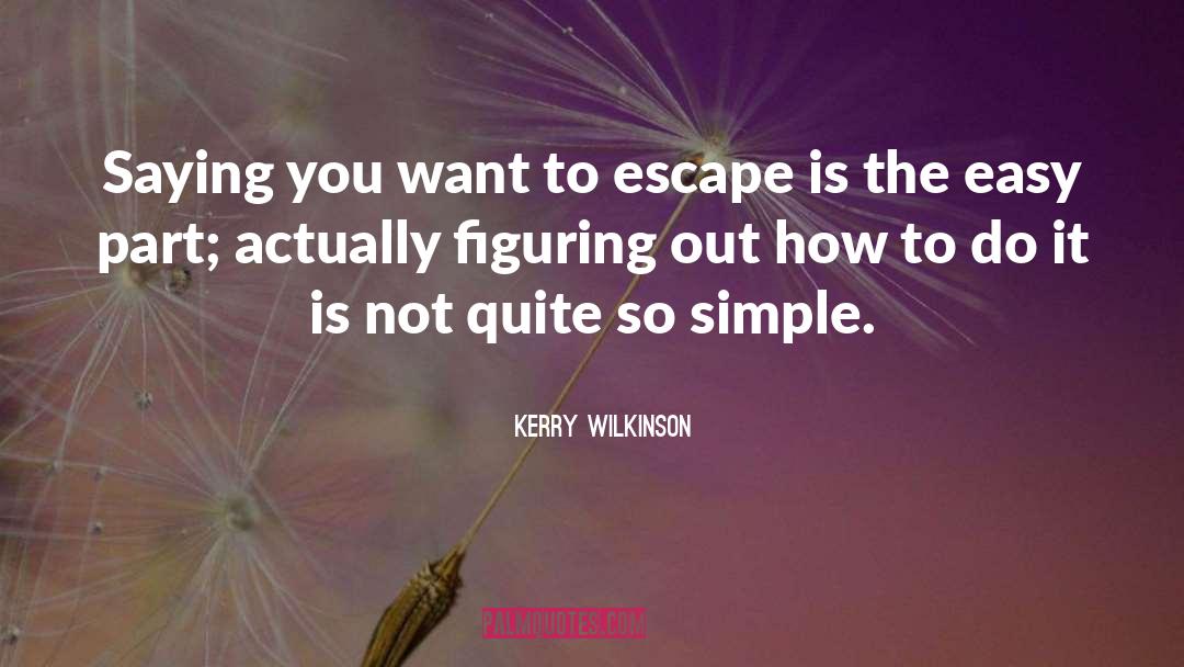 Easy Going quotes by Kerry Wilkinson