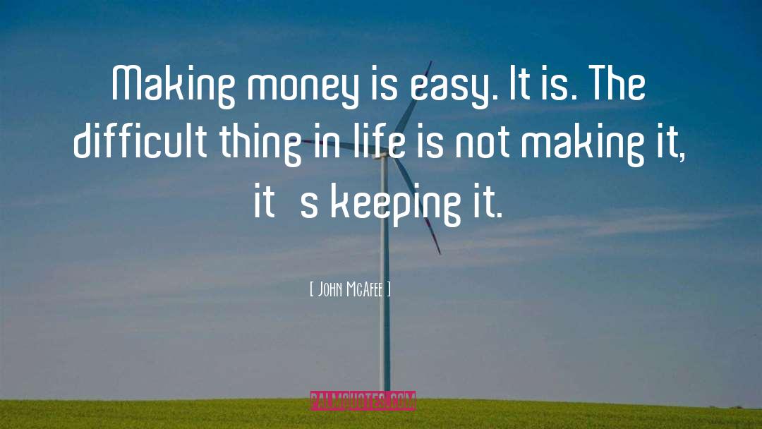 Easy Life quotes by John McAfee