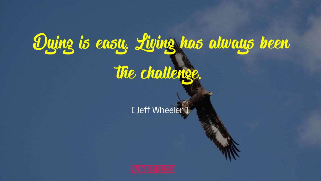 Easy Living quotes by Jeff Wheeler