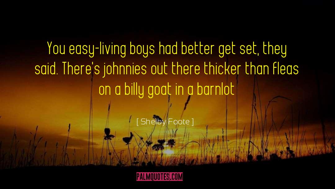 Easy Living quotes by Shelby Foote
