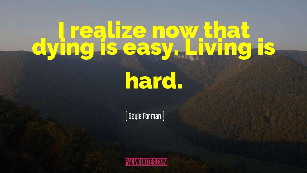 Easy Living quotes by Gayle Forman