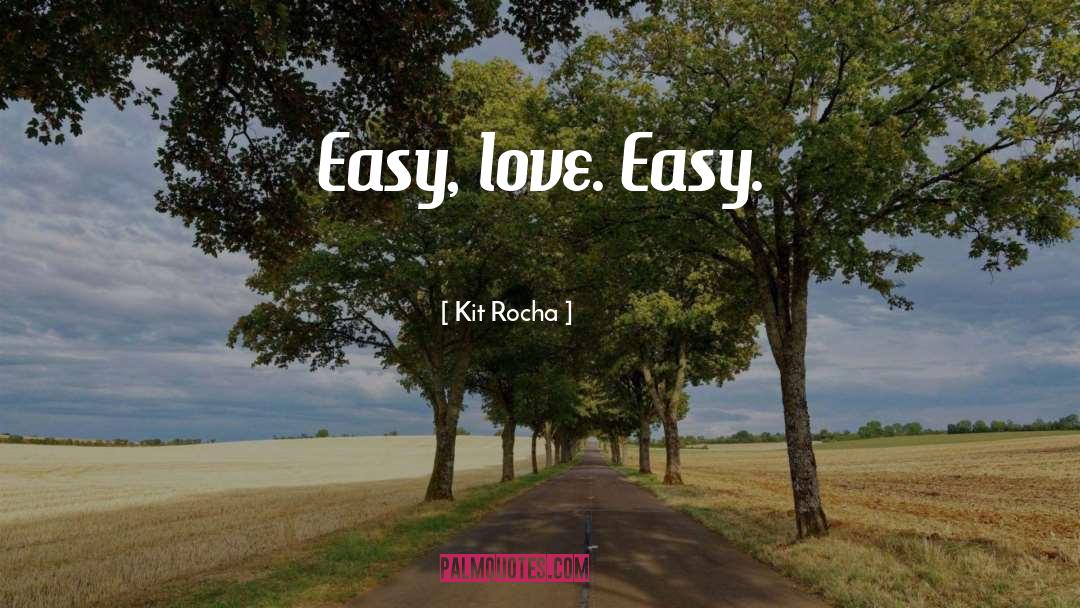 Easy Love quotes by Kit Rocha