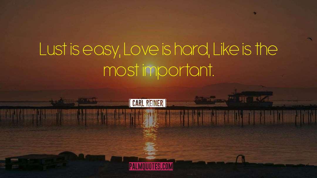 Easy Love quotes by Carl Reiner