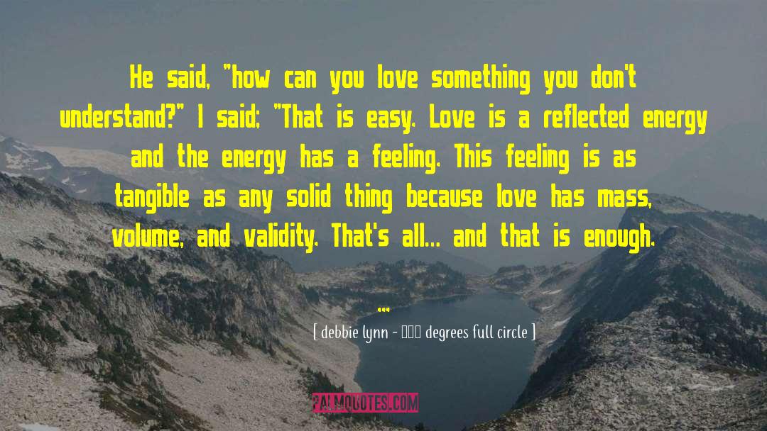 Easy Love quotes by Debbie Lynn - 360 Degrees Full Circle