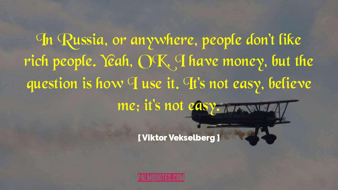 Easy Money quotes by Viktor Vekselberg