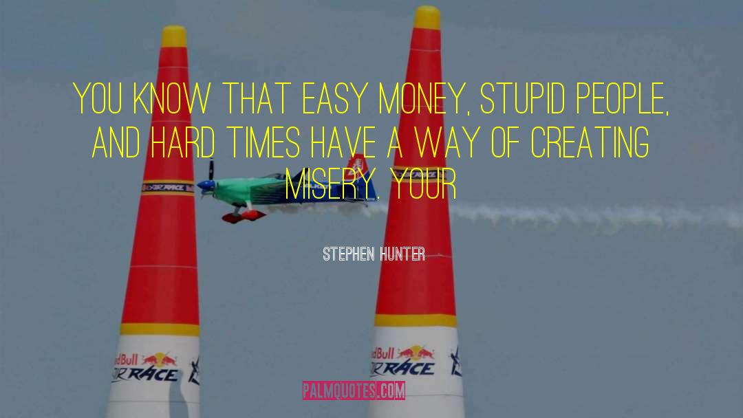 Easy Money quotes by Stephen Hunter