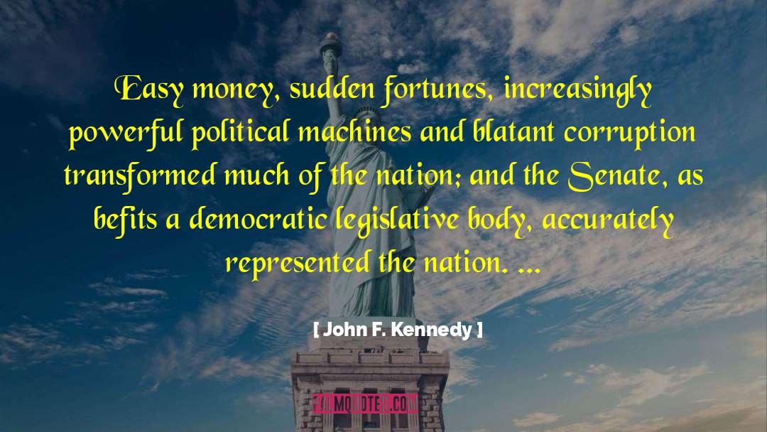 Easy Money quotes by John F. Kennedy