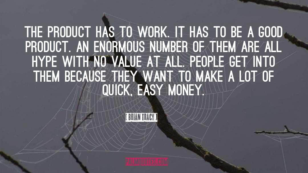 Easy Money quotes by Brian Tracy