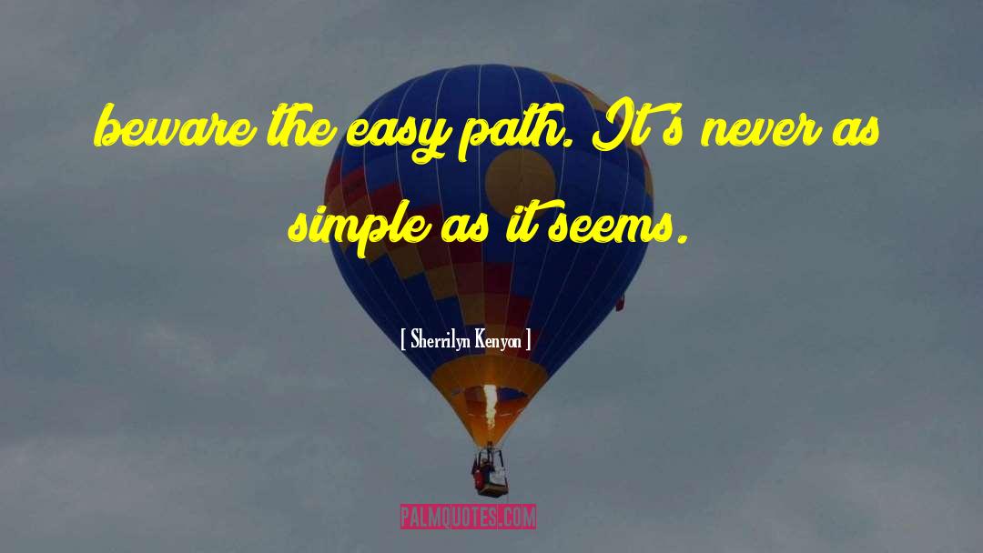 Easy Path quotes by Sherrilyn Kenyon