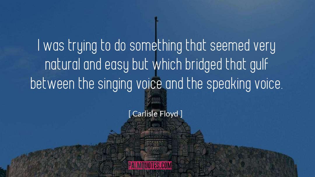 Easy quotes by Carlisle Floyd