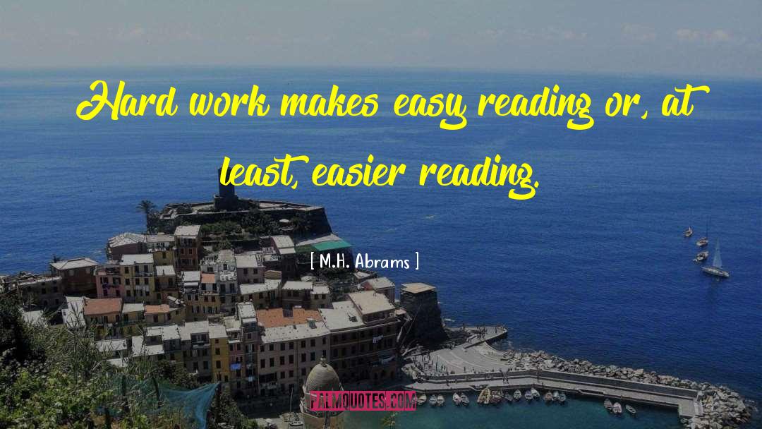 Easy Reading quotes by M.H. Abrams