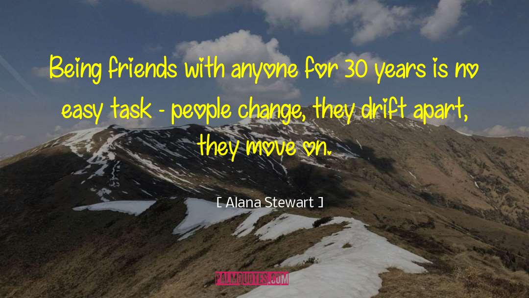 Easy Tasks quotes by Alana Stewart