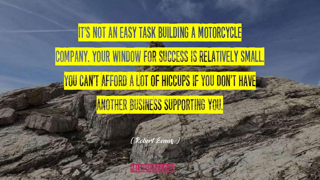 Easy Tasks quotes by Robert Evans
