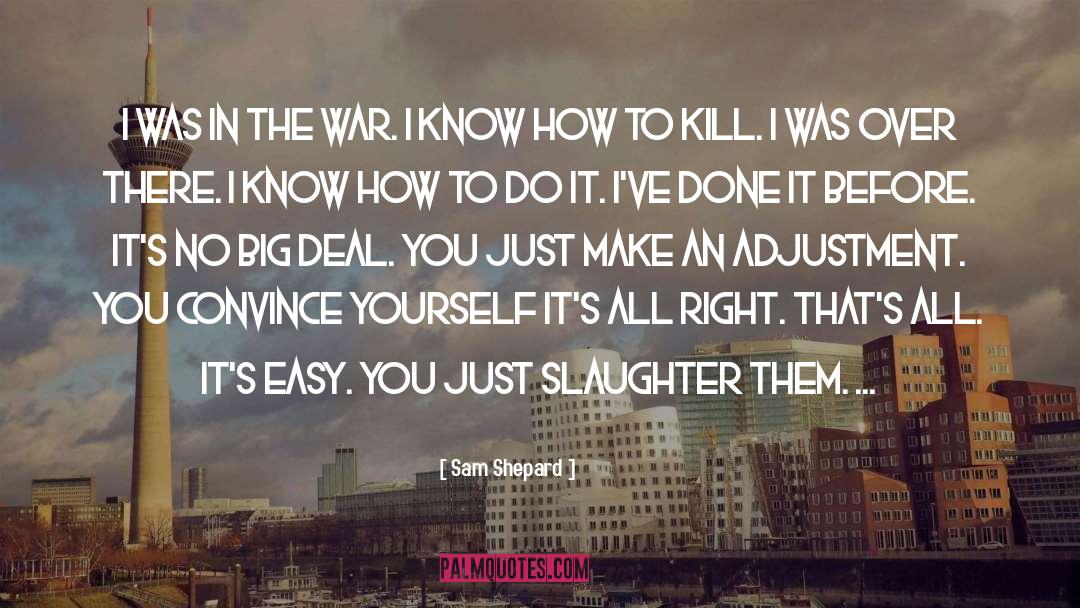 Easy Tasks quotes by Sam Shepard