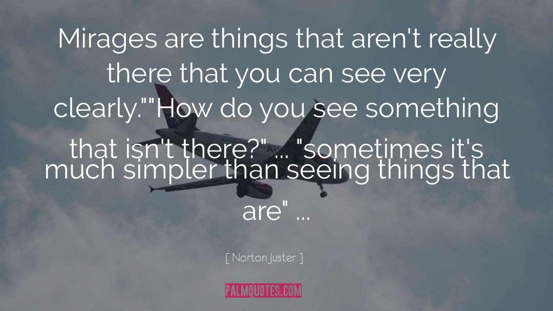 Easy Things quotes by Norton Juster