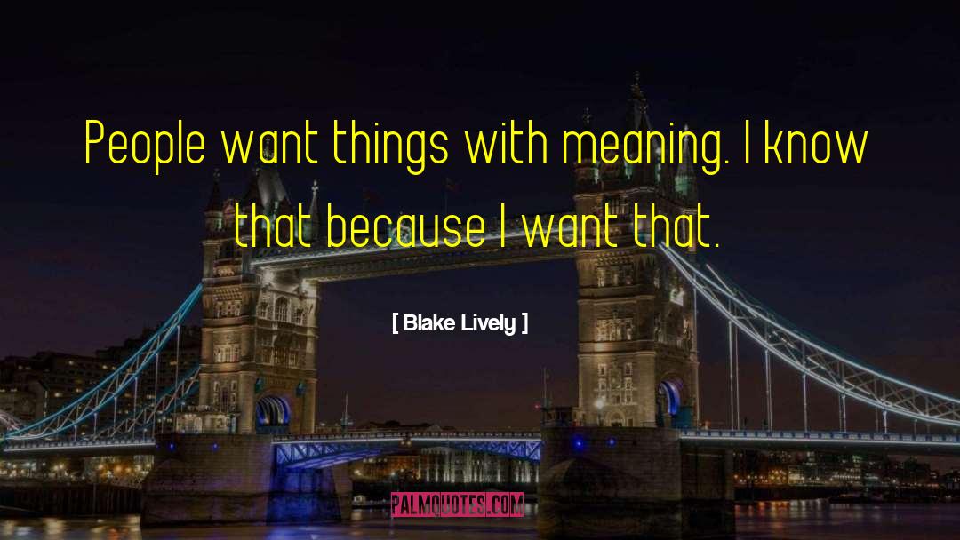 Easy Things quotes by Blake Lively