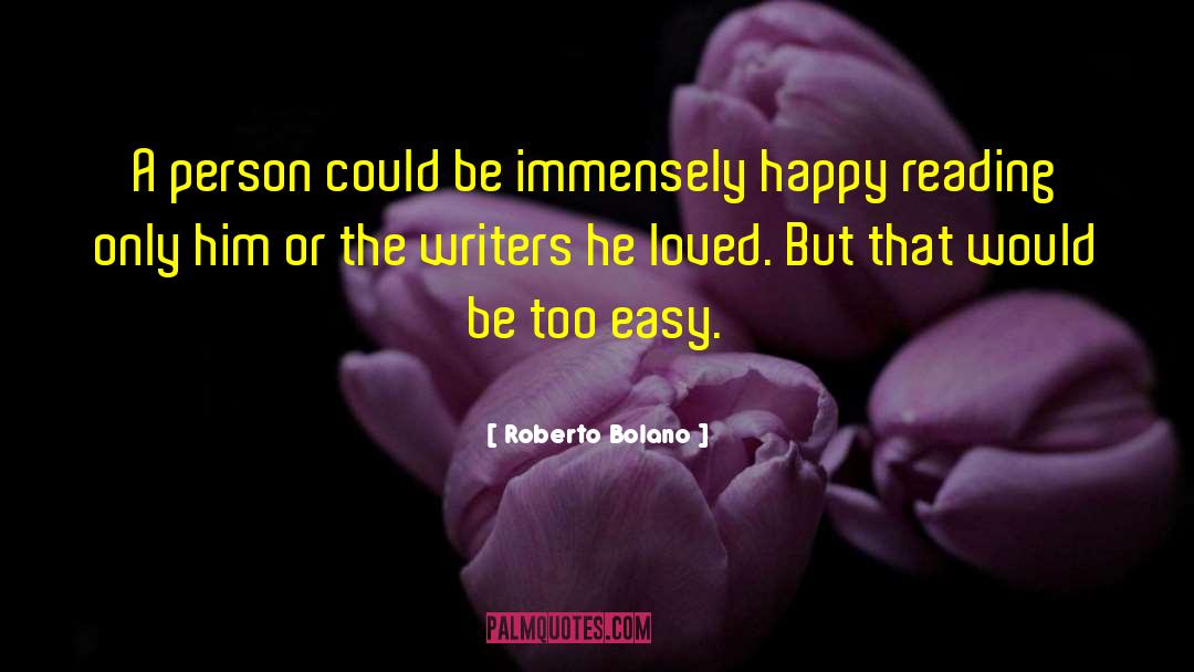 Easy Things quotes by Roberto Bolano