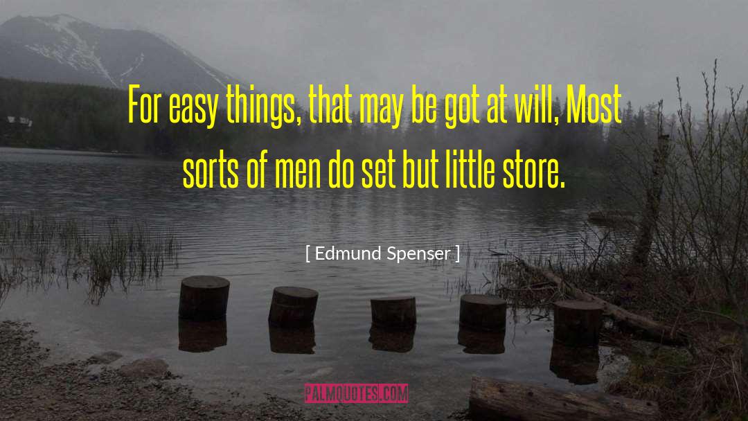 Easy Things quotes by Edmund Spenser