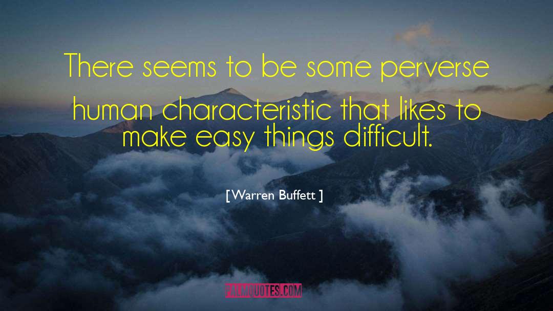 Easy Things quotes by Warren Buffett