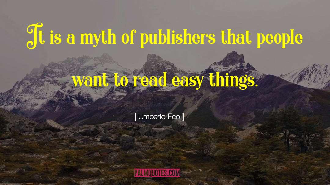 Easy Things quotes by Umberto Eco