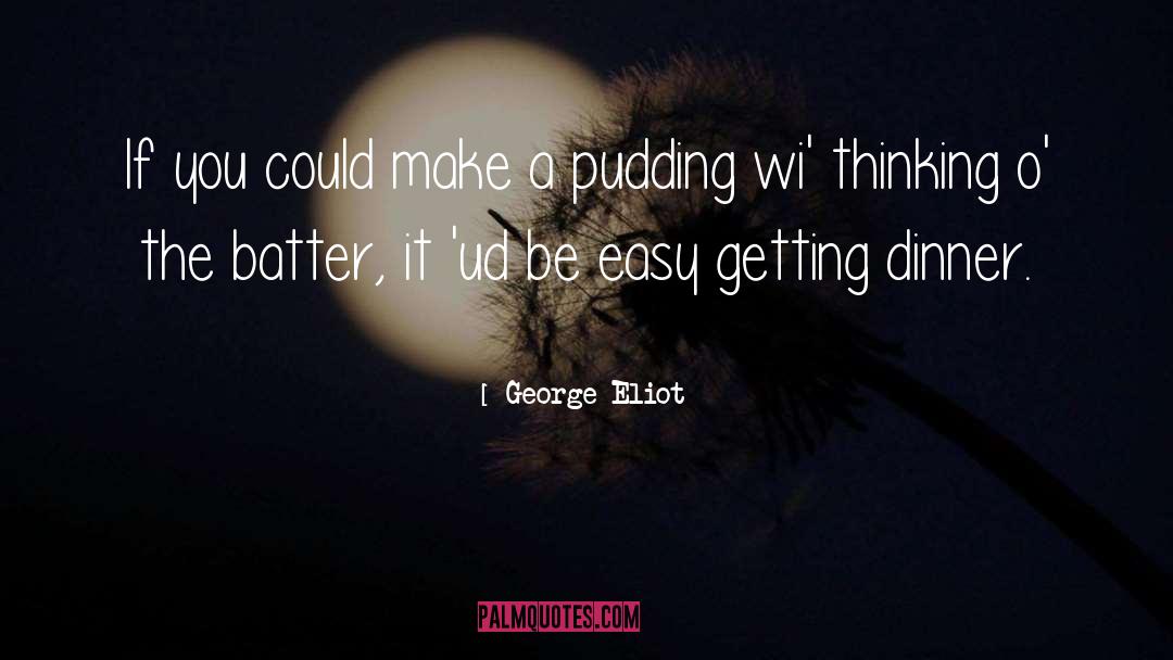 Easy Things quotes by George Eliot