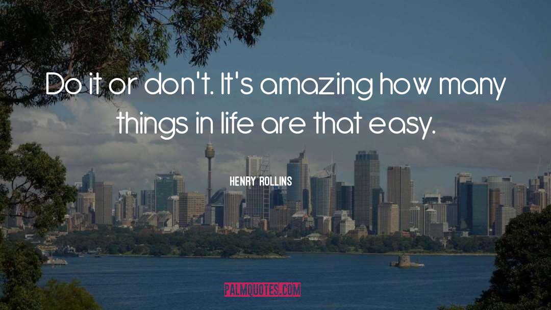 Easy Things quotes by Henry Rollins