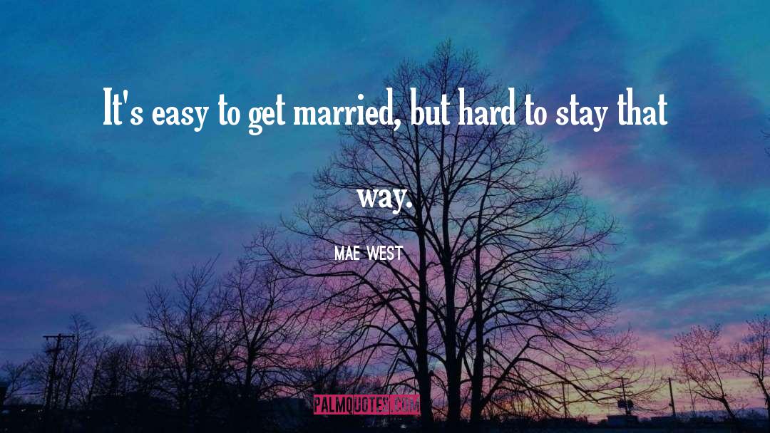 Easy To Get quotes by Mae West