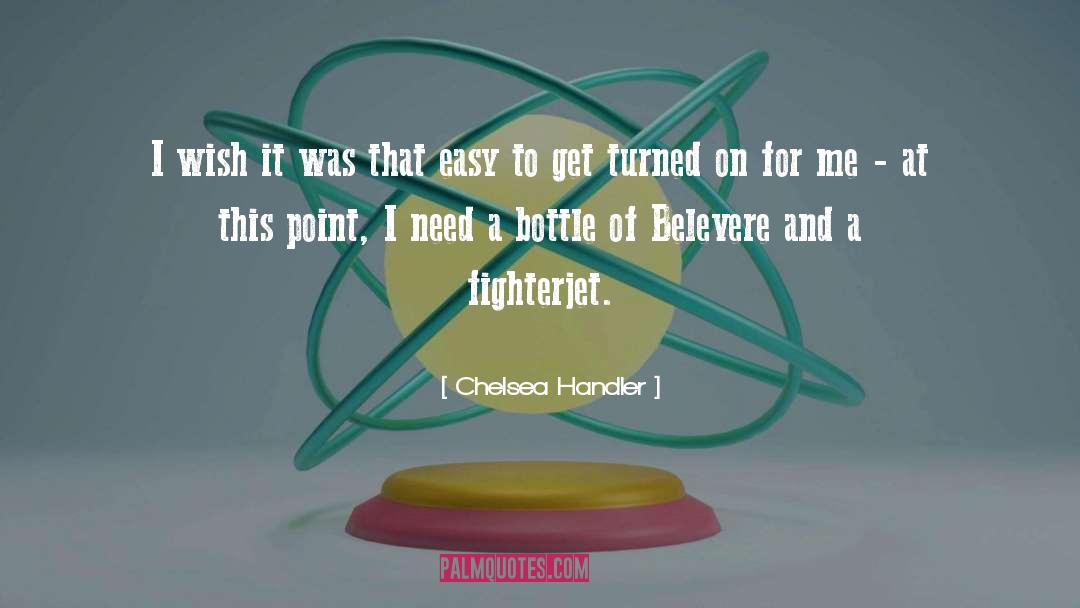 Easy To Get quotes by Chelsea Handler
