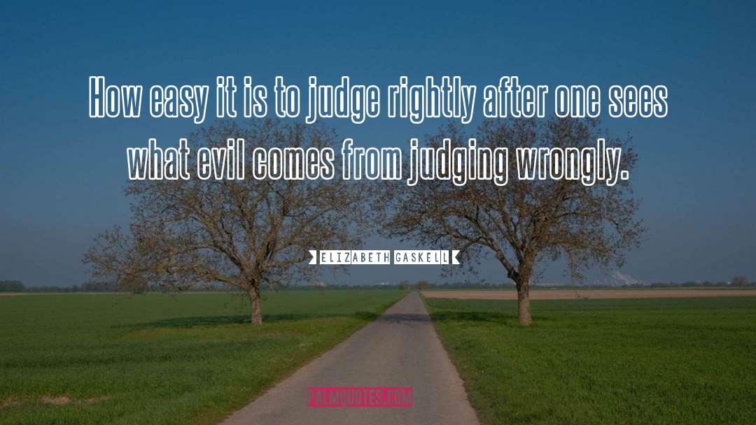 Easy To Judge quotes by Elizabeth Gaskell