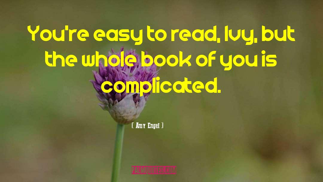 Easy To Read quotes by Amy Engel