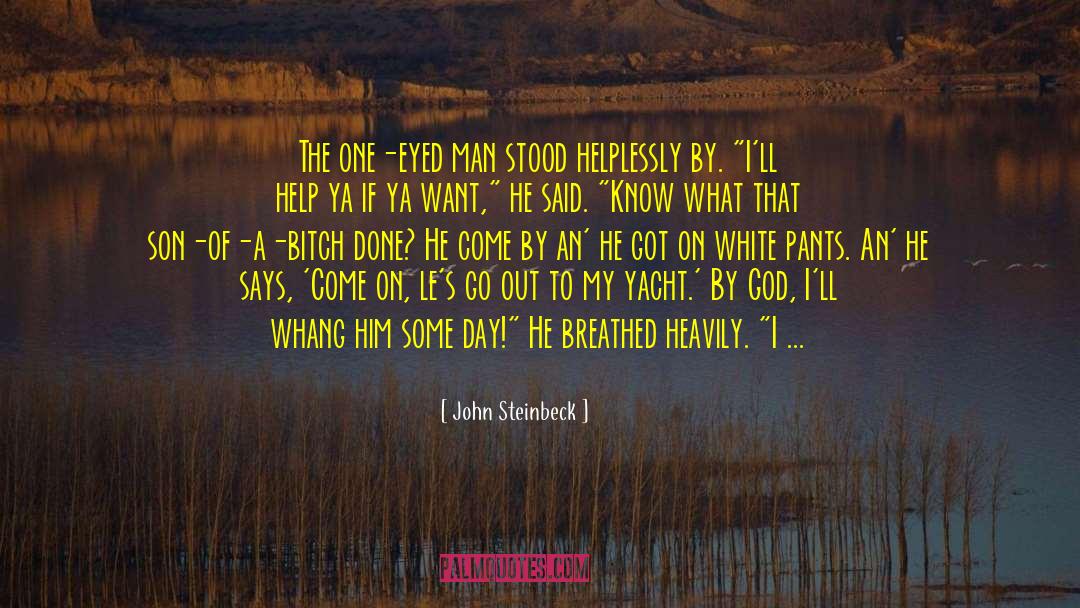 Easy To Say quotes by John Steinbeck
