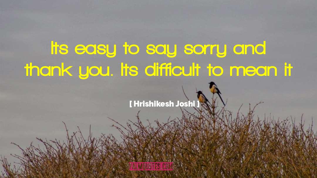 Easy To Say quotes by Hrishikesh Joshi